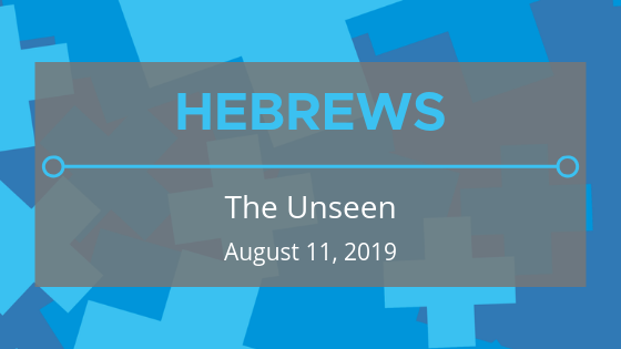 Hebrews: The Unseen (ft. Rev. Amanda Guthrie)