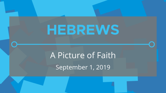 Hebrews: A Picture of Faith