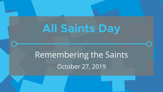 All Saints Day: Remembering the Saints