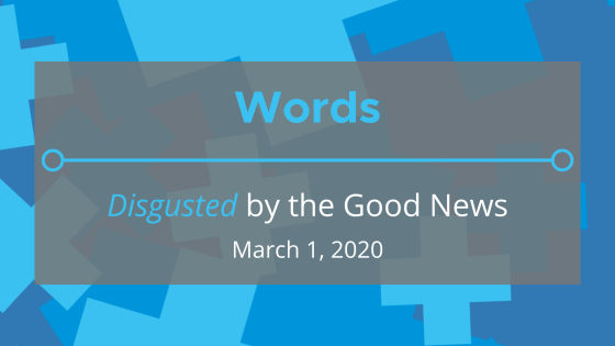 Uncomfortable Words: ‘Disgusted’ by the Great News