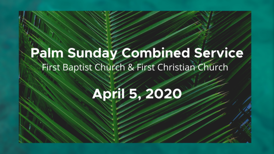 Palm Sunday Combined Service with First Christian Church