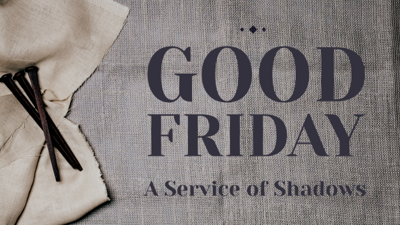 Good Friday Service – April 2, 2021