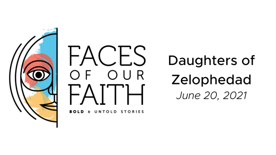 Faces of Our Faith: Daughters of Zelophedad