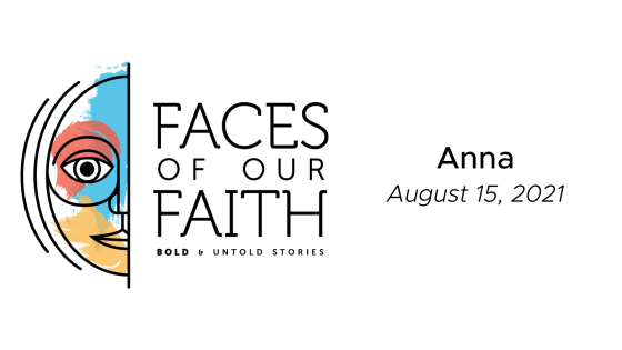 Faces of Our Faith: Anna & Simeon