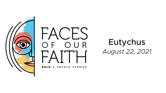 Faces of Our Faith: Eutychus