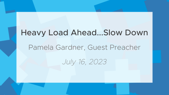 Heavy Load Ahead…Slow Down (ft. Pamela Gardner)