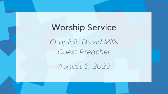 August 6, 2023 Worship Service