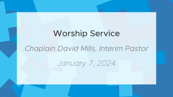 January 7, 2024 Worship Service