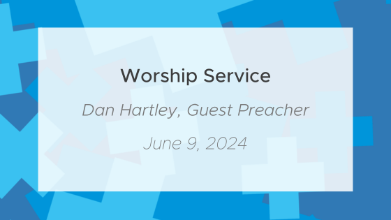 June 9, 2024 Worship Service