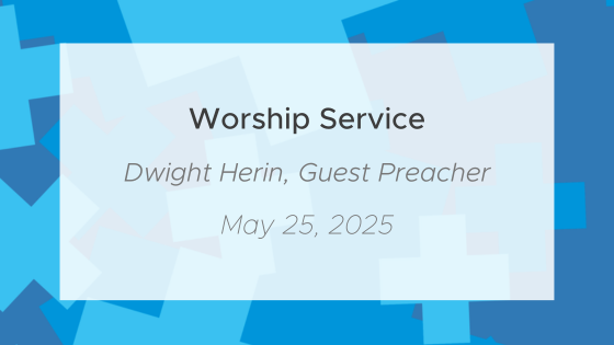 Worship Service for May 25, 2025
