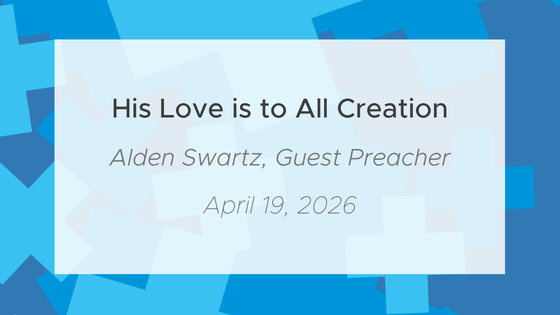His Love is to All Creation